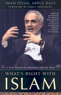 What's Right with Islam: A New Vision for Muslims and the West