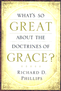 What's So Great about the Doctrines of Grace?