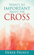 What's so important about the Cross?