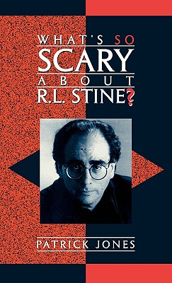 What's So Scary about R.L. Stine? - Jones, Patrick