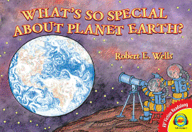 What's So Special about Planet Earth?