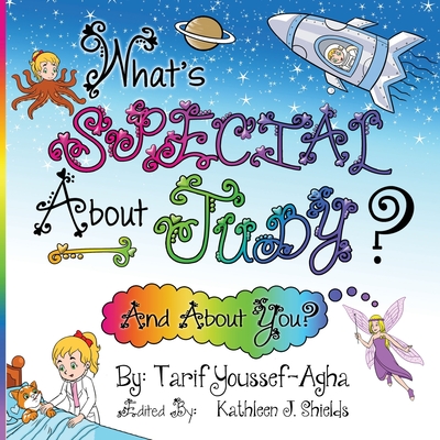 What's Special About Judy, The Picture Book - Youssef-Agha, Tarif, and Shields, Kathleen J (Editor)