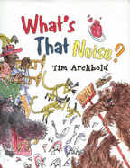 What's That Noise? - Archbold, Tim