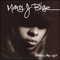What's the 411? - Mary J. Blige