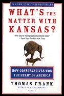 What's the matter with Kansas?: how conservatives won the heart of America