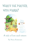 What's the Matter with Maria?: A tale of love and return