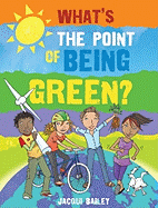 What's the Point of Being Green?