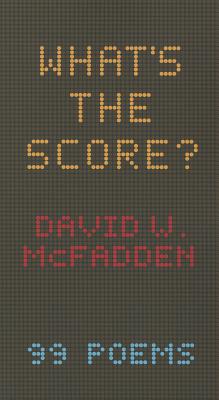 What's the Score?: 99 Poems - McFadden, David