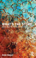 What's the Story: Essays about art, theater and storytelling
