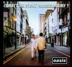 (What's the Story) Morning Glory? [Super Deluxe Version]
