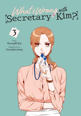 What's Wrong with Secretary Kim?, Vol. 3: Volume 3 - Kim, Myeongmi, and Jeong, Gyeongyun (Original Author), and Conley, Chana