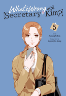 What's Wrong with Secretary Kim?, Vol. 5: Volume 5