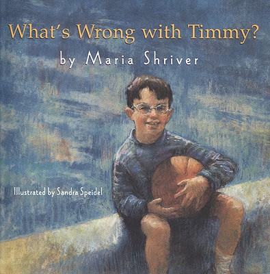 What's Wrong with Timmy? - Shriver, Maria