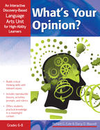 What's Your Opinion?: An Interactive Discovery-Based Language Arts Unit for High-Ability Learners (Grades 6-8)