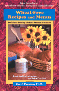 Wheat-Free Recipes & Menus: Delicious Dining Without Wheat or Gluten - Fenster, Carol, PH.D.