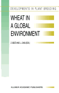 Wheat in a Global Environment: Proceedings of the 6th International Wheat Conference, 5-9 June 2000, Budapest, Hungary