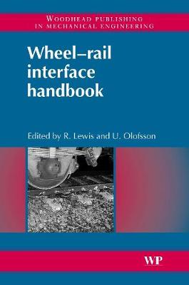 Wheel-Rail Interface Handbook - Lewis, R. (Editor), and Olofsson, U (Editor)