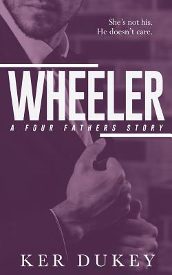 Wheeler: Four Fathers 4 - Dukey, Ker