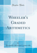 Wheeler's Graded Arithmetics (Classic Reprint)