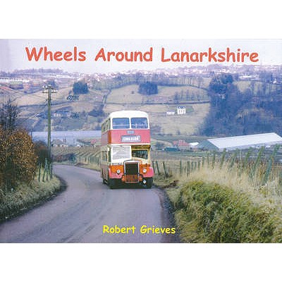 Wheels Around Lanarkshire - Grieves, Robert