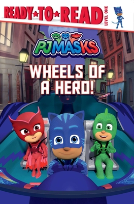Wheels of a Hero!: Ready-To-Read Level 1 - Nakamura, May (Adapted by)