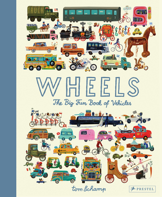 Wheels: The Big Fun Book of Vehicles - Schamp, Tom