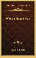 When a Man's a Man