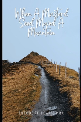 When A Mustard Seed Moved A Mountain - Elizes Pub, Tatay Jobo (Contributions by), and Lewis, Theodore