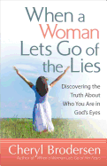 When a Woman Lets Go of the Lies