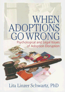 When Adoptions Go Wrong: Psychological and Legal Issues of Adoption Disruption