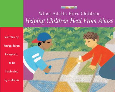 When Adults Hurt Children: Helping Children Heal from Abuse - Heegaard, Marge Eaton, M.A.