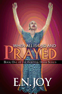 When All Is Said and Prayed: Book One of the Forever Diva Series