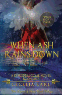 When Ash Rains Down: A Kingdom Come Novel: The Legend of Shady Creek Trilogy