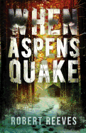 When Aspens Quake