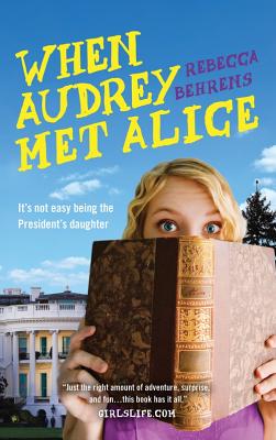 When Audrey Met Alice - Behrens, Rebecca
