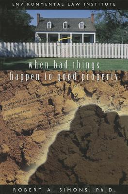 When Bad Things Happen to Good Property - Simons, Robert A