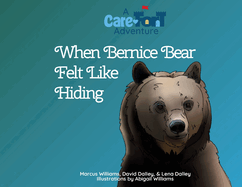 When Bernice Bear Felt Like Hiding: A Care-Fort Adventure