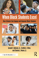 When Black Students Excel: How Schools Can Engage and Empower Black Students