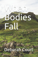 When Bodies Fall