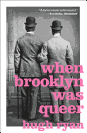 When Brooklyn Was Queer: A History