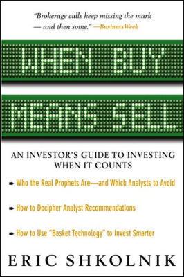 When Buy Means Sell: An Investor's Guide to Investing When It Counts - Shkolnik, Eric, and Pring, Martin J