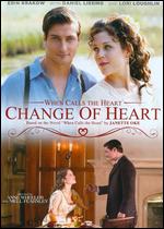When Calls the Heart: Change of Heart - Anne Wheeler; Neill L. Fearnley