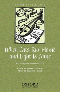 When Cats Run Home and Light Is Come: Vocal Score