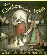 "When Chickens Grow Teeth": A Story from the French of Guy de Maupassant