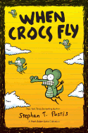 When Crocs Fly: A Pearls Before Swine Collection Volume 4