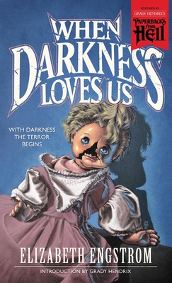 When Darkness Loves Us (Paperbacks from Hell) - Engstrom, Elizabeth, and Hendrix, Grady, Mr. (Introduction by), and Sturgeon, Theodore (Foreword by)