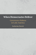 When Democracies Deliver: Governance Reform in Latin America