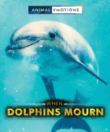 When Dolphins Mourn