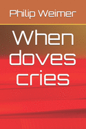 When doves cries