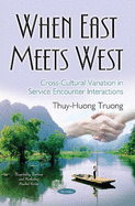 When East Meets West: Cross-Cultural Variation in Service Encounter Interactions